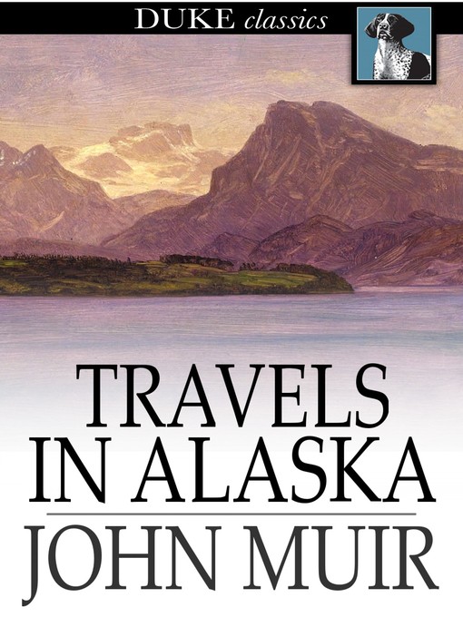 Title details for Travels in Alaska by John Muir - Available